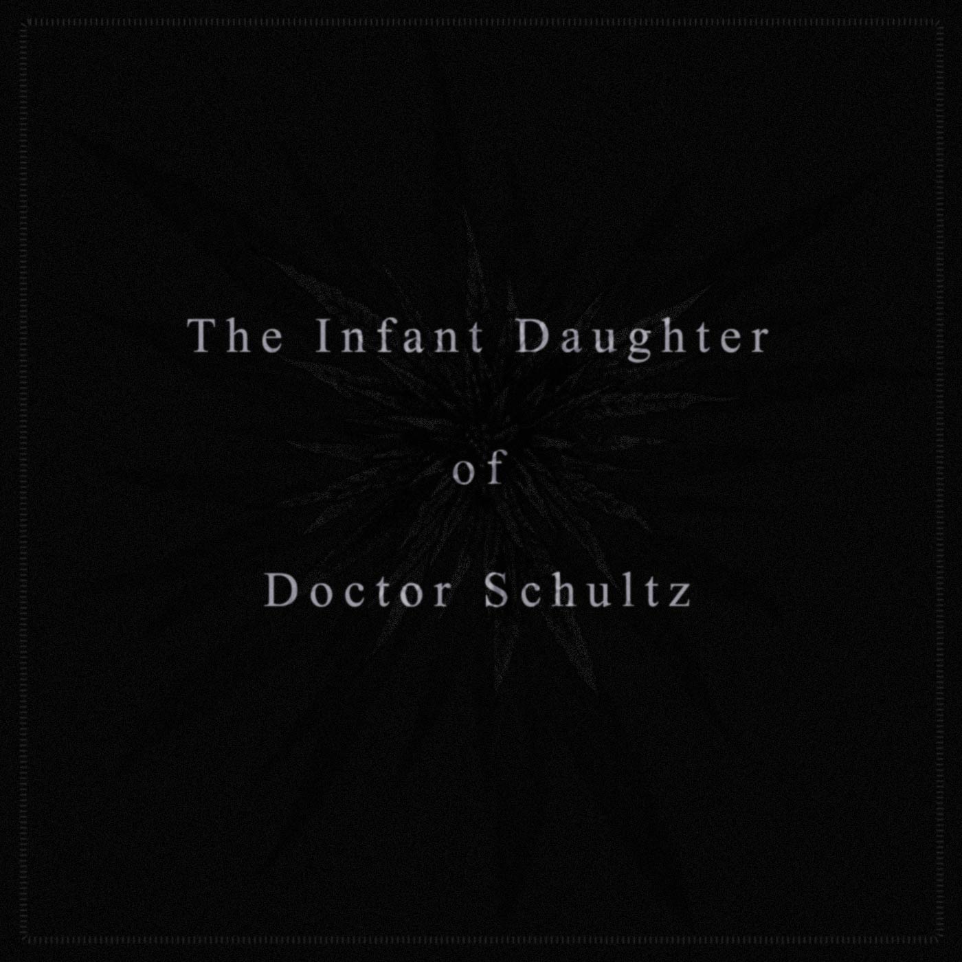 The Infant Daughter of Dr Schultz